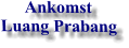 Ankomst  Luang Prabang