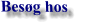 Besøg hos